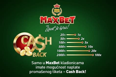 max bet cash back - maxbet naplata cash back